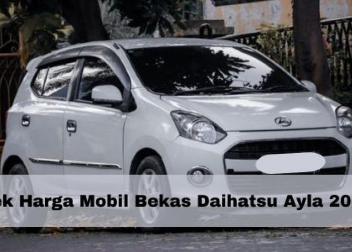 Cek Harga Mobil Bekas Daihatsu Ayla 2013, DiBanderol Mulai Rp50 Jutaan, Berikut Spesifikasi Lengkapnya