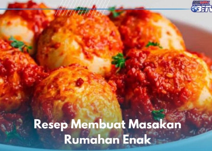 4 Resep Masakan Rumahan Ini Enak dan Lezat, Cocok Jadi Menu Sehari-hari Kamu