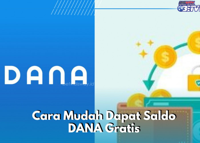 Cara Mudah Menghasilkan Uang Gratis, Cek Aplikasi Ini dan Klaim Saldo DANA di Sini