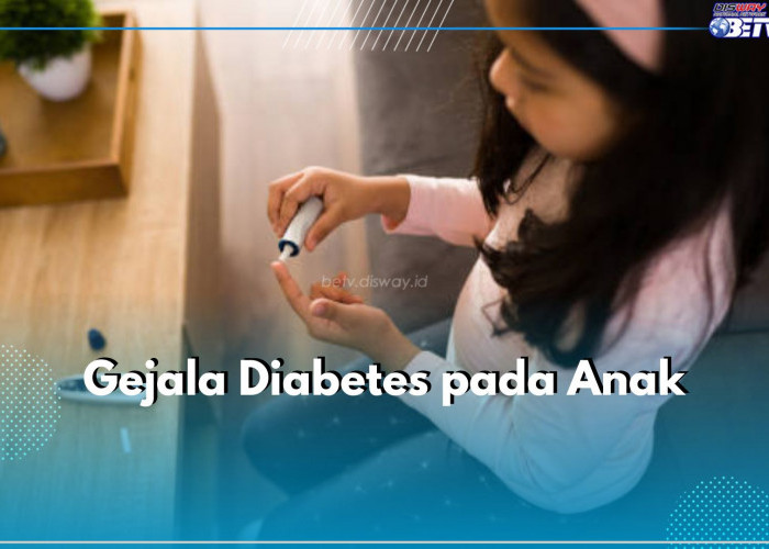 Bunda, Deteksi 7 Gejala Diabetes pada Anak Ini Sebelum Terlambat