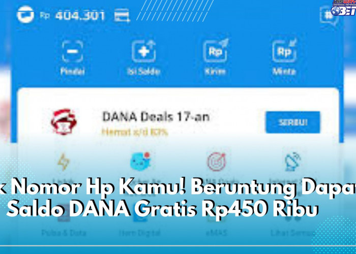 Cek Nomor Hp Kamu! Siap Tahu Beruntung Dapat Saldo DANA Gratis Rp450 Ribu Hari Ini Lewat WhatsApp