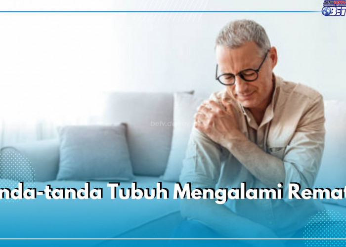 Cek 5 Tanda-tanda Tubuh Mengalami Rematik, Tubuh Lelah Bisa Jadi Gejala Peringatan