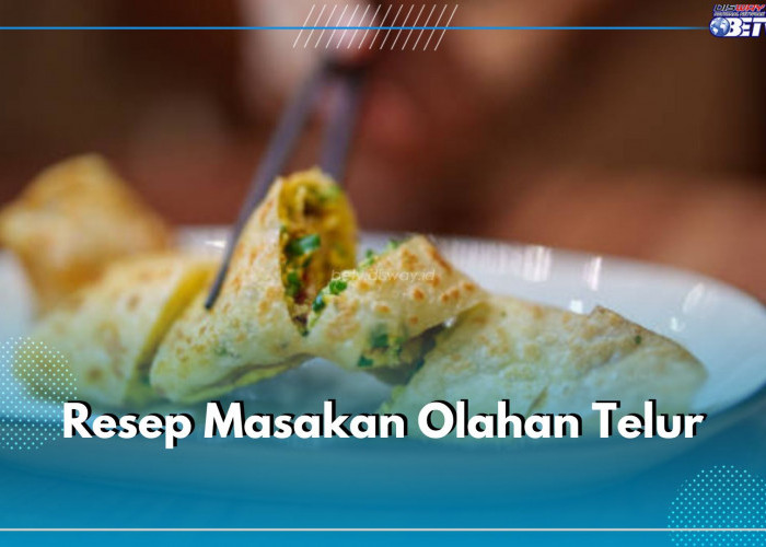 Bosen Olahan Telur Itu-itu Aja? Cek 4 Resep Ini untuk Kreasi Masakan Telur Lebih Nikmat dan Anti Bosan!