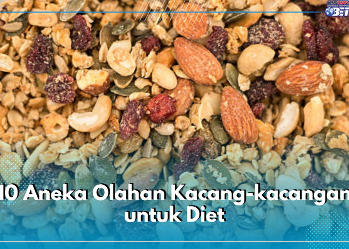 10 Aneka Olahan Kacang-kacangan untuk Diet, Camilan Enak Berkalori Rendah, Cek Resep dan Cara Buatnya di Sini