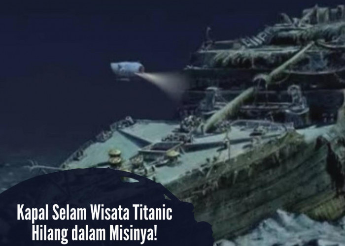 Tarif hingga Rp3,7 Miliar, Kapal Selam Wisata Titanic Hilang dalam Misinya, 5 Orang Terjebak 