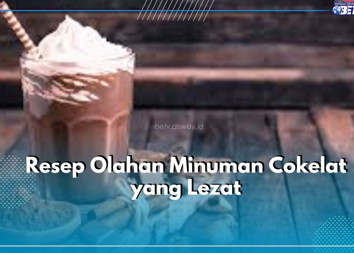 Kembalikan Mood Dipagi Hari dengan Konsumsi Minuman dari Cokelat, Cobain Deh Bikin Nagih, Cek Resepnya Disini!