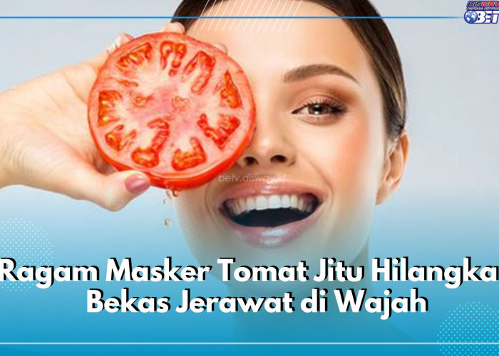Bermanfaat untuk Kecantikan, Berikut Ragam Masker Tomat Jitu Hilangkan Bekas Jerawat di Wajah