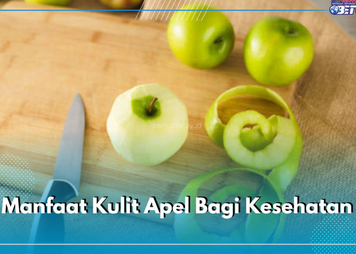 Jangan Dibuang! Ini 8 Manfaat Kulit Apel Bagi Kesehatan yang Dapat Kamu Ketahui