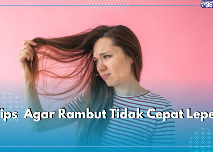 Terapkan 5 Tips Ini Agar Rambut Tidak Cepat Lepek, Jangan Keramas Terlalu Sering!