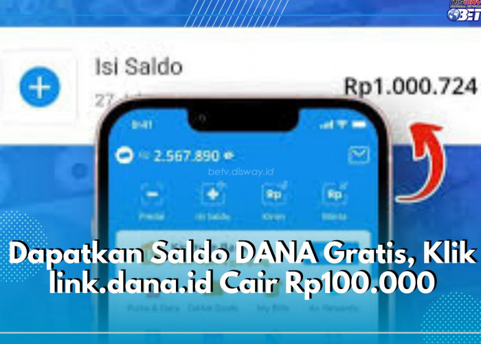 Dapatkan Saldo DANA Gratis, Klik link.dana.id Cair Rp100.000, Cek E-walletmu Sekarang Juga