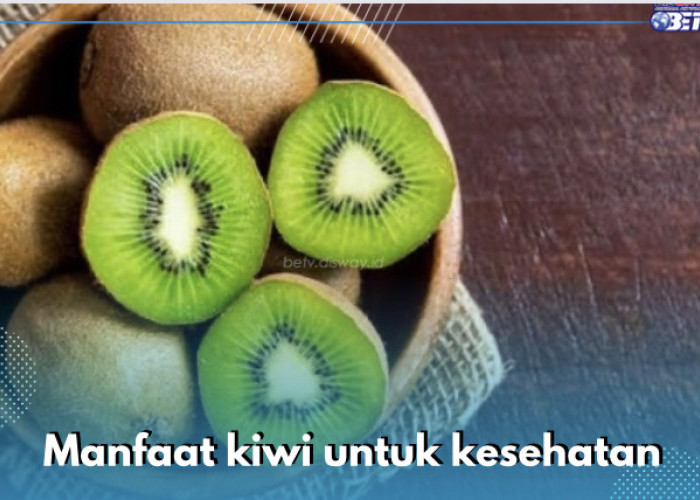 Mampu Redakan Asma, Ini 10 Manfaat Buah Kiwi untuk Kesehatan