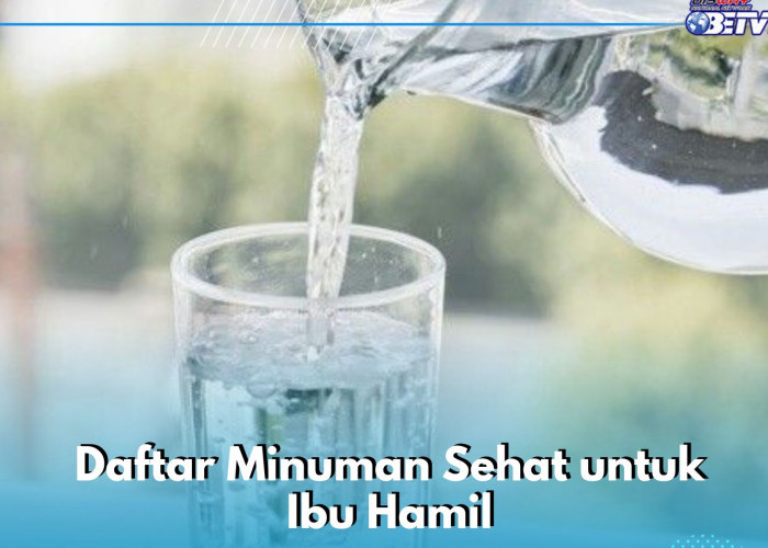 Mendukung Kesehatan Ibu Hamil, Ini Daftar Minuman yang Dapat Dikonsumsi Sehari-hari