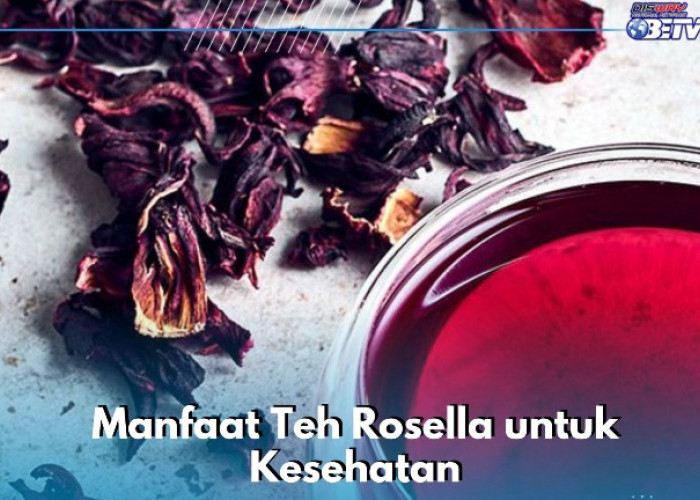 Teh Rosella Punya Manfaat Mengatasi Kolesterol, Cek Lengkapnya di Sini