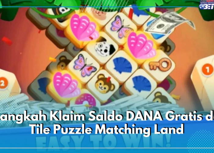 4 Langkah Klaim Saldo DANA Gratis dari Tile Puzzle Matching Land, Cek Caranya Hanya Disini