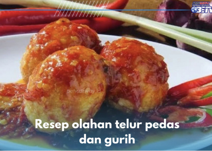 5 Resep Olahan Telur Pedas Gurih, Lauk Makan yang Bikin Boros Nasi, Buat Sekarang