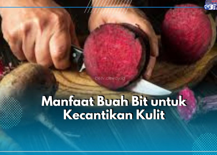Cek Disini 5 Manfaat Buah Bit untuk Kecantikan Kulit, Auto Bye-bye Jerawat hingga Kurangi Mata Panda