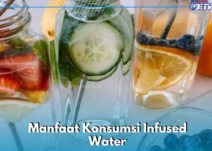 Ampuh Mencegah Penuaan Dini, Cek Manfaat Infused Water di Sini, Baik untuk Kesehatan