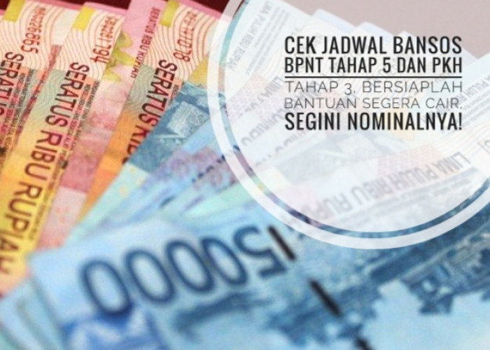 Cek Jadwal Bansos BPNT Tahap 5 dan PKH Tahap 3, Bersiaplah Bantuan Segera Cair, Segini Nominalnya!
