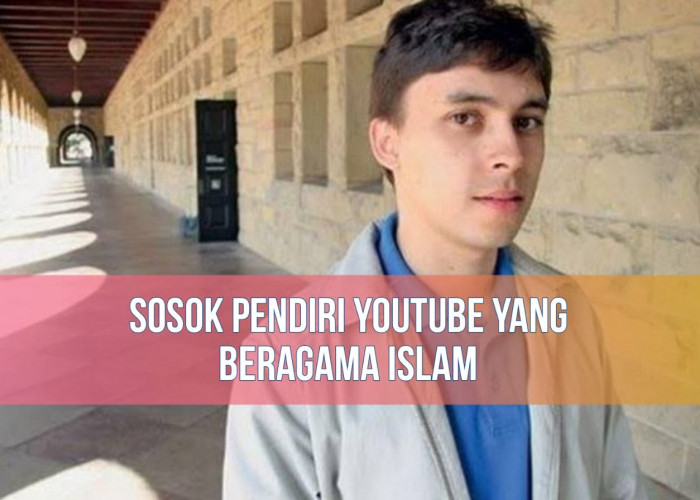 Ternyata Pendiri YouTube Adalah Seorang Muslim, Inilah Sosoknya!