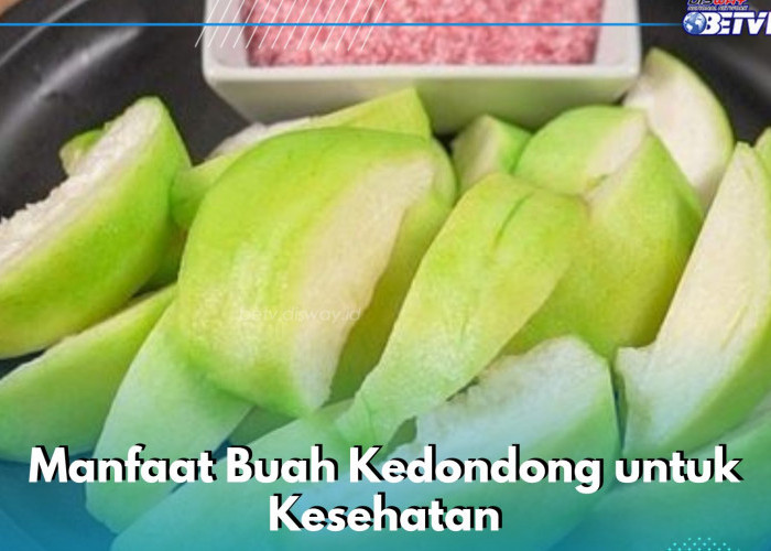 Ini Manfaat Buah Kedondong Lainnya, Dipercaya Ampuh Mengurangi Penyakit Jantung