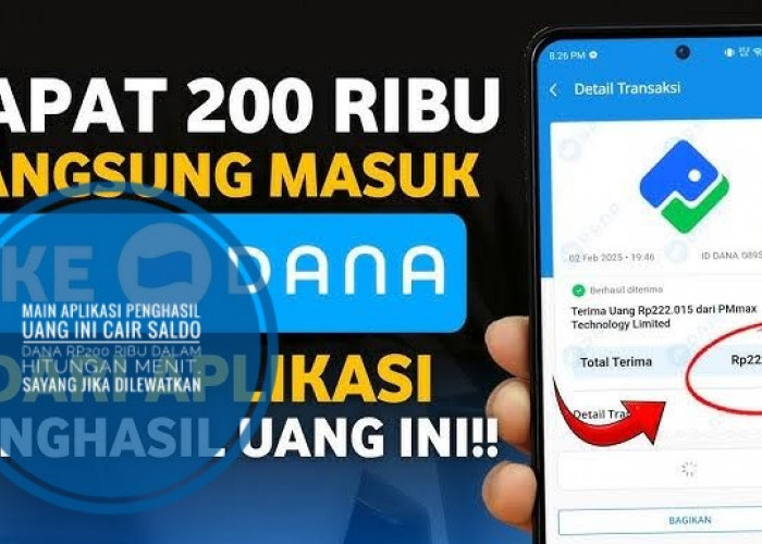 Main Aplikasi Penghasil Uang Ini Cair Saldo DANA Rp200 Ribu dalam Hitungan Menit, Sayang Jika Dilewatkan