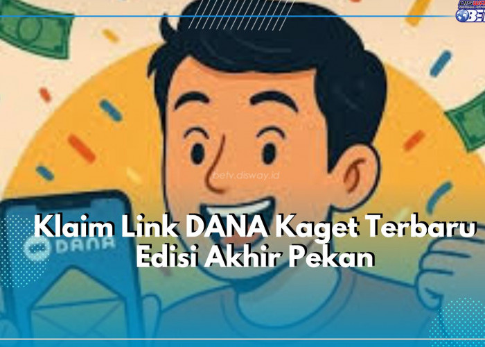 Klaim Link DANA Kaget Edisi Akhir Pekan, Cek dan Klik Linknya Disini!