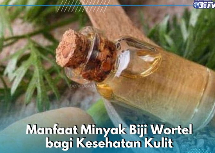 Ini Manfaat Minyak Biji Wortel yang Masih Jarang Diketahui, Bisa Mencegah Kulit dari Infeksi Jamur