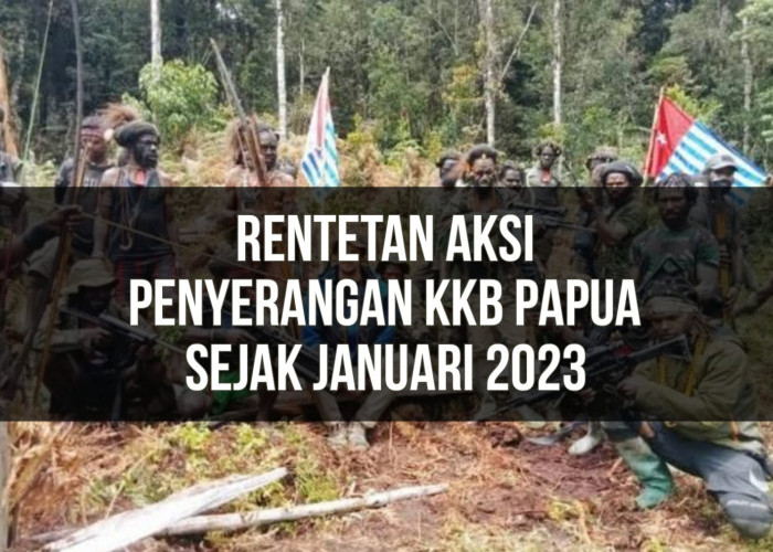 Rentetan Aksi Penyerangan KKB Papua Sejak Januari 2023, Belasan Prajurit Gugur dan Warga Sipil Jadi Korban!