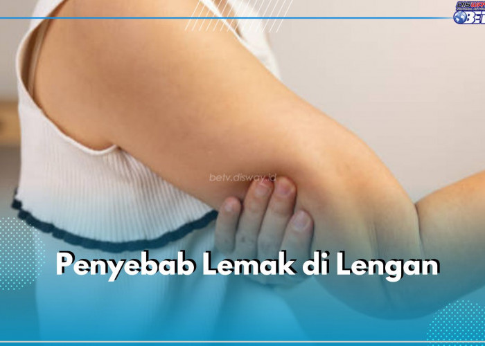 Lenganmu Berlemak? Ini 5 Kemungkinan Penyebabnya, Salah Satunya Genetik