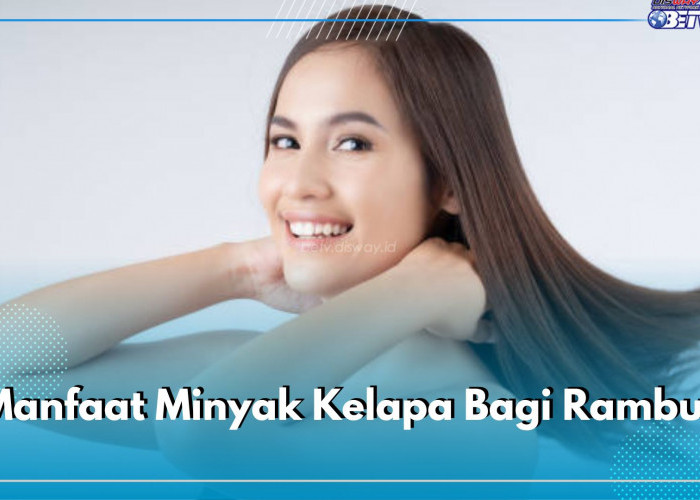 8 Manfaat Minyak Kelapa bagi Kesehatan Rambut yang Perlu Diketahui, Cek di Sini