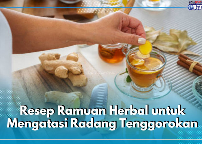 Atasi Radang Tenggorokan dengan 5 Resep Ramuan Herbal Ini, Salah Satunya Teh Jahe Madu yang Menghangatkan