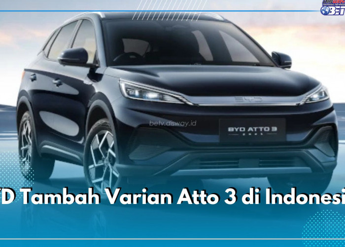 BYD Tambah Varian Atto 3 di Indonesia, Dibanderol Rp415 Juta dengan Fitur Lebih Lengkap