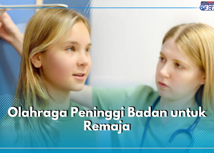 Masih Remaja Bisa Tambah Tinggi Badan dengan 5 Jenis Olahraga Ini, Yuk Lakukan dari Sekarang!