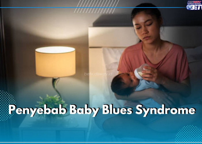 Hati-hati! Ibu Baru Rentan Alami Baby Blues Syndrome, Ini Penyebabnya 