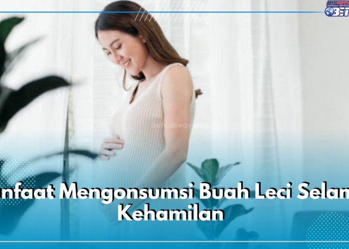 Ini 7 Manfaat Mengonsumsi Buah Leci Selama Kehamilan, Meredakan Morning Sickness