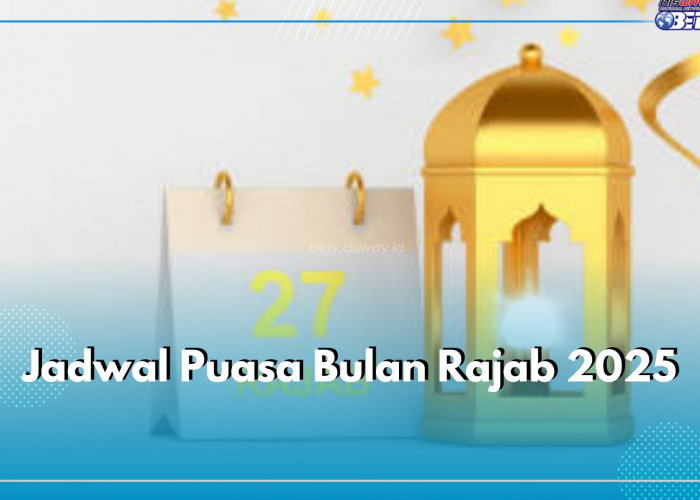 Mulai 1 Januari, Ini Jadwal Puasa Rajab tahun 2025 