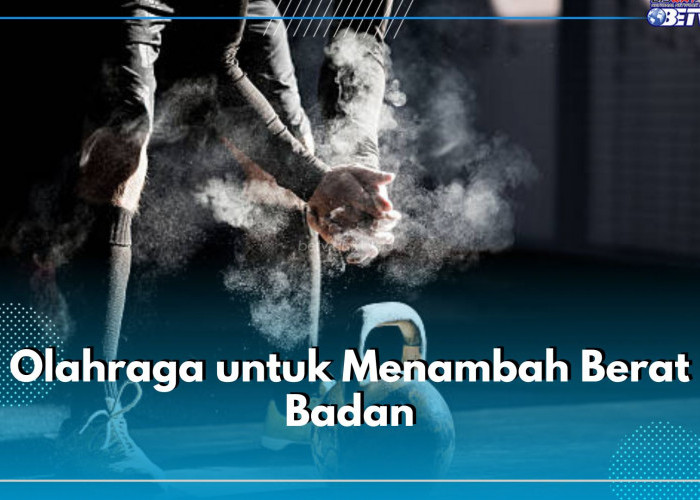 5 Jenis Olahraga Ini Ampuh Tambah Berat Badan dengan Cara Sehat, Ada Angkat Beban hingga Squat