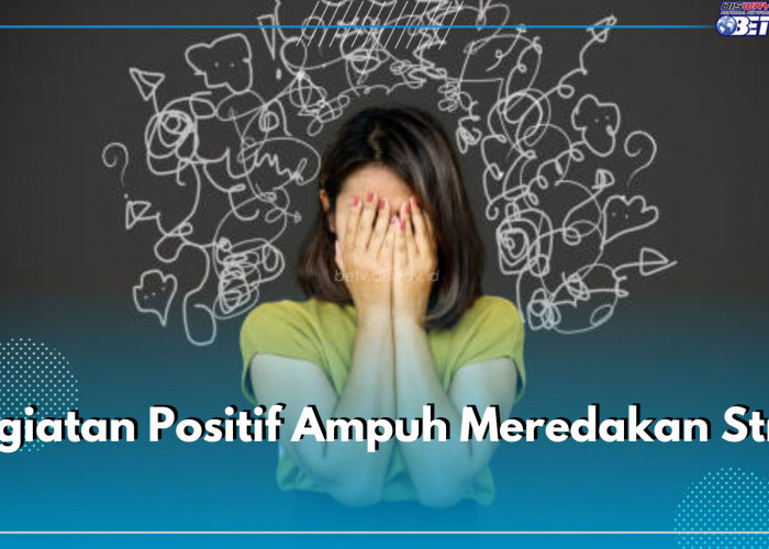 8 Kegiatan Positif Ampuh Meredakan Stres, Buat Pikiran Makin Tenang dan Rileks