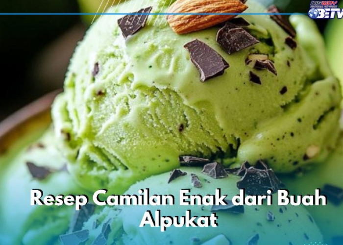 Cek di Sini! Bikin Camilan Enak dari Buah Alpukat Gampang Banget, Ini Resep Rincinya