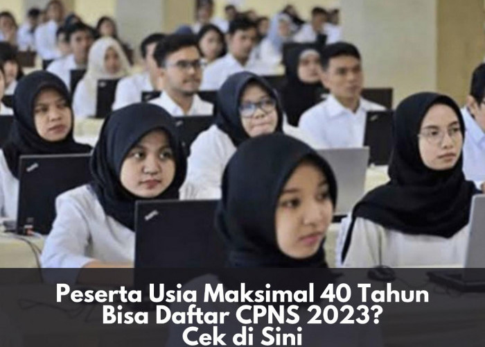 Cek Jadwal Pendaftaran CPNS 2023, Usia Maksimal hingga 40 Tahun Bisa Daftar? Khusus Jabatan Ini Saja