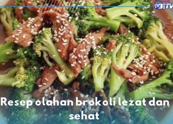 5 Resep Olahan Brokoli Lezat dan Sehat, Rekomendasi untuk Menu Makan Malam