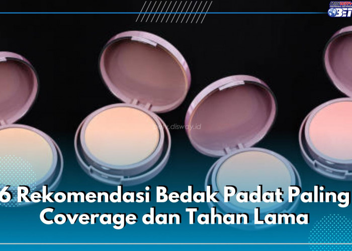 Cocok untuk Kulit Berminyak, Inilah 6 Rekomendasi Bedak Padat Paling Coverage dan Tahan Lama