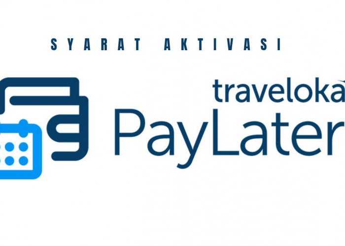  Hanya Perlu KTP Kamu Bisa Dapat Pinjaman hingga Rp10 Juta di Traveloka PayLater, Simak Syarat Lainnya Disini