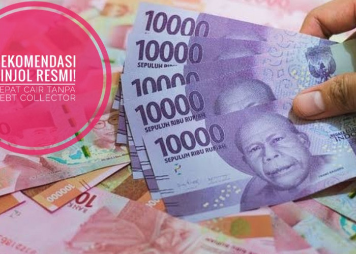 Tidak Ditagih Debt Collector, Rekomendasi Aplikasi Pinjol Resmi OJK, Jutaan Rupiah Cair Cuma Hitungan Menit