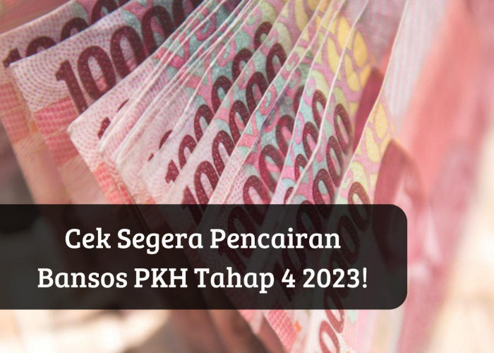 Penuhi Syaratnya, Ambil Bansos PKH Tahap 4 2023 di Sini, Cair Langsung ke Rekening Penerima Rp750.000