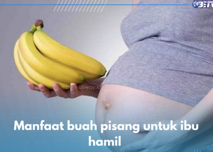 5 Manfaat Buah Pisang untuk Ibu Hamil, Cagah Sembelit hingga Ringankan Keram Kaki