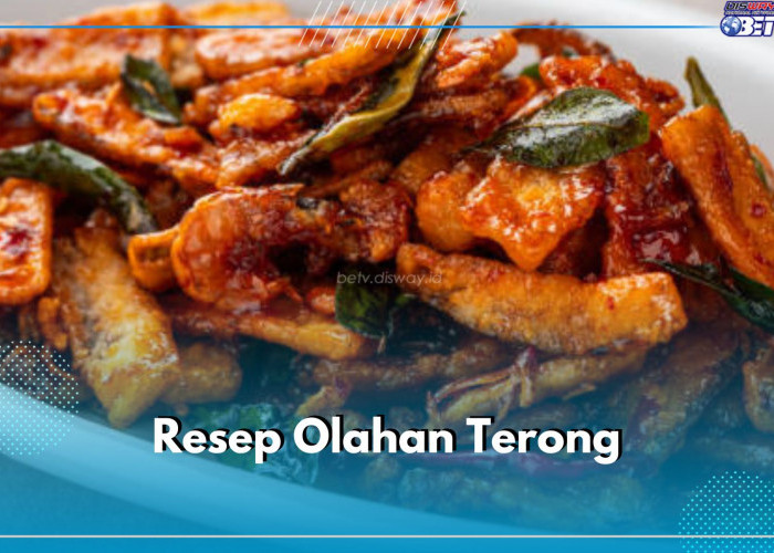 6 Aneka Resep Olahan Terong, Masakan Sederhana Tapi Bikin Nambah, Cek di Sini