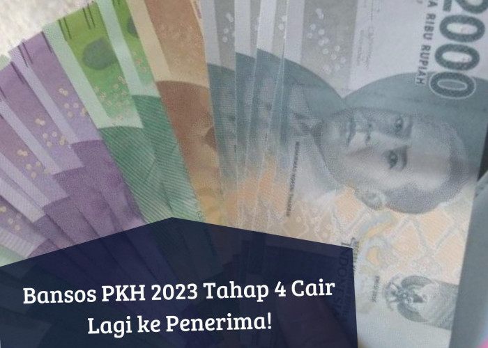 Masih Cair Bansos PKH 2023 Tahap 4, KPM Auto Dapat Uang Bantuan November, Cek Segera Pencairannya!
