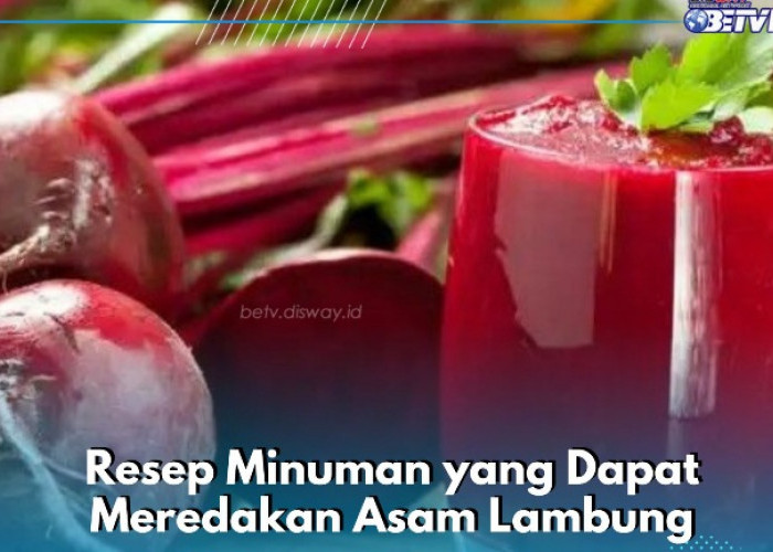 Resep Membuat Minuman yang Dapat Meredakan Asam Lambung, Cukup Sajikan Ini