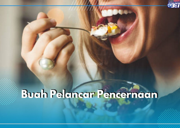 Lancarkan Sistem Pencernaan dengan Mengonsumsi 7 Jenis Buah Ini, Dijamin Sembelit Teratasi